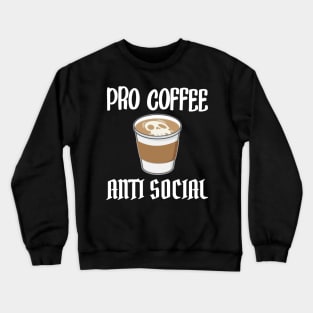 Funny Anti Social Coffee Graphic Crewneck Sweatshirt